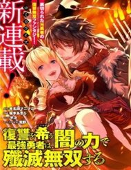 Fukushuu O Koinegau Saikyou Yuusha Wa, Yami No Chikara De Senmetsu Musou Suru đọc online