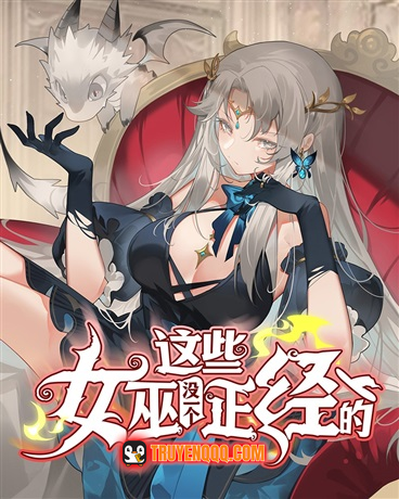 Mấy Phù Thủy Này Chẳng Ai Đứng Đắn Cả đọc online