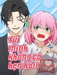 Tụi Mình Không Có Hẹn Hò!! đọc online